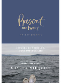 Shauna Niequist; — Present Over Perfect Guided Journal