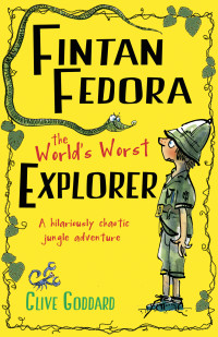 Clive Goddard — Finten Fedora: The World's Worst Explorer