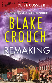 Blake Crouch — Remaking