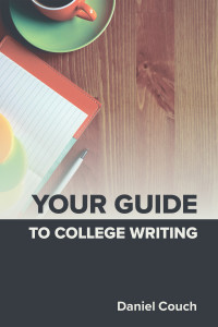 Daniel Couch; — Your Guide to College Writing