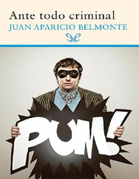 Juan Aparicio-Belmonte — Ante Todo Criminal