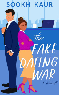 Sookh Kaur — The Fake Dating War: An Enemies to Lovers Office Romance