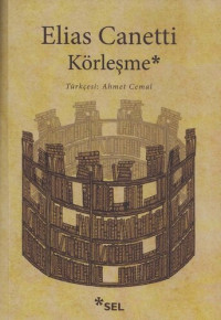 Elias Canetti  — Körleşme