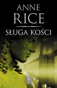 Anne Rice — Sługa Kości