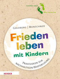 Jana Goldberg / & Julia Menschner — Frieden leben mit Kindern