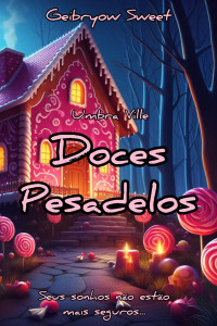 Sweet, Geibryow — Umbra Ville: Doces Pesadelos