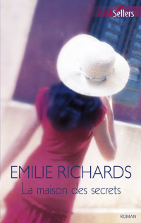 Emilie Richards — La maison des secrets