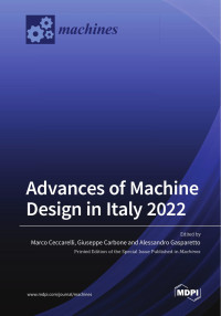 Marco Ceccarelli, Giuseppe Carbone, Alessandro Gasparetto — Advances of Machine Design in Italy 2022