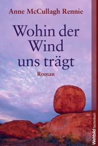 McCullagh Rennie, Anne [McCullagh Rennie, Anne] — Wohin der Wind uns trägt