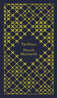 Niccolo Machiavelli — The Prince