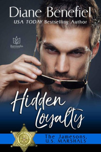 Diane Benefiel — Hidden Loyalty (The Jamesons, US Marshals Book 3)