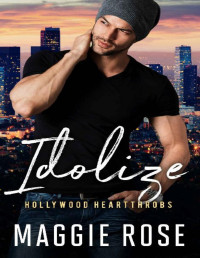 Maggie Rose — Idolize: Single mom romance (Hollywood Heartthrobs Book 1)