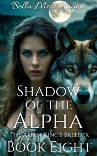 Bella Moondragon — Shadow of the Alpha