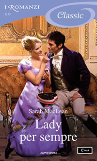 Sarah MacLean [MacLean, Sarah] — Lady per sempre (I Romanzi Classic)