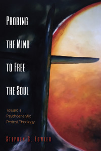 Stephen G. Fowler; — Probing the Mind to Free the Soul