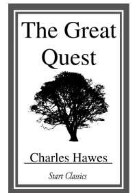 Charles Hawes — The Great Quest