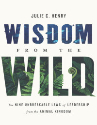 Julie C. Henry — Wisdom from the Wild