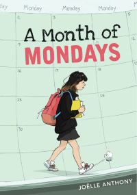 Joëlle Anthony [Anthony, Joëlle] — A Month of Mondays