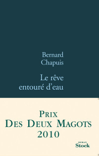 Bernard Chapuis — Le rêve entouré d'eau