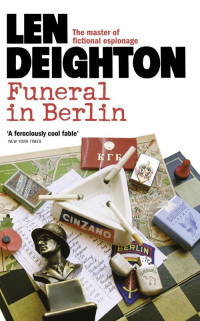 Len Deighton — Funeral in Berlin