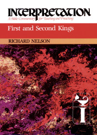 Nelson, Richard D.; — First and Second Kings