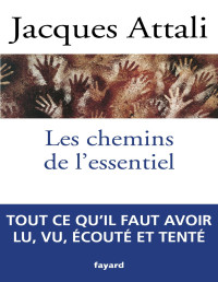 Jacques Attali — Les chemins de l’essentiel