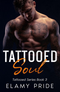 Elamy Pride — Tattooed Soul: Tattooed Series Book 3