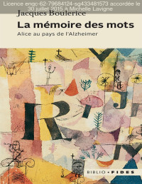 Jacques Boulerice — La mémoire des mots: Alice au pays de l’Alzheimer