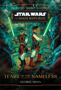 George Mann — Star Wars: The High Republic: Tears of the Nameless