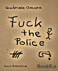 Gabiele Oscuro — Fuck the police