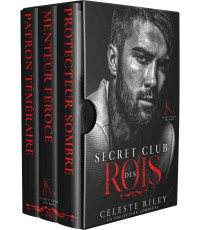 Celeste Riley — Club Secret des Rois: La Collection Complète (French Edition)