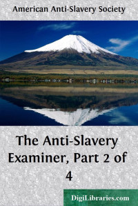 American Anti-Slavery Society — The Anti-Slavery Examiner, Part 2 of 4