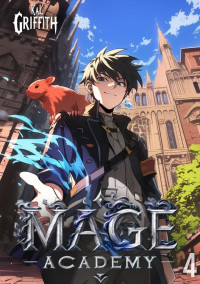 Kal Griffith — Mage Academy 4: A LitRPG Magic Academy Light Novel