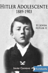 Javier Cosnava — Hitler adolescente 1889-1903