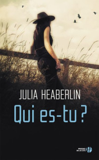 Julia Heaberlin [Heaberlin, Julia] — Qui es-tu ?