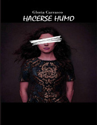 Gloria Carrasco Pavón — HACERSE HUMO