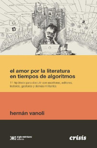 Hernán Vanoli — El amor por la literatura en tiempos de algoritmos