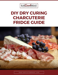 Tom Mueller — DIY Dry Curing Charcuterie Fridge Guide V2