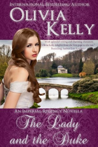 Olivia Kelly — The Lady and the Duke