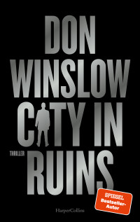 Don Winslow — City in Ruins. Band 3