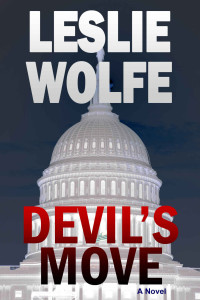 Leslie Wolfe — Devil's Move: A Completely Enthralling, Heart-Stopping Political Thriller