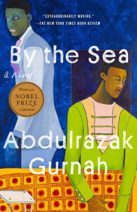 Abdulrazak Gurnah — By the Sea: A Novel