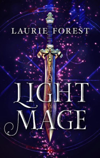 Laurie Forest — Light Mage (Harlequin Teen)