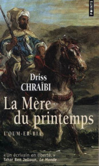 Chraïbi, Driss — La Mère du printemps