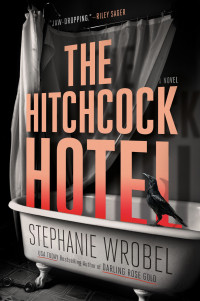 Stephanie Wrobel — The Hitchcock Hotel