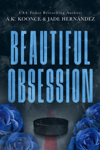 A. K. Koonce & Jade Hernandez — Beautiful Obsession