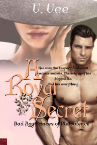 V. Vee [Vee, V.] — A Royal Secret: Book 1 (Bad Boy Princes of Malvidence)