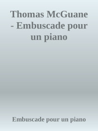 Thomas McGuane — Embuscade pour un piano