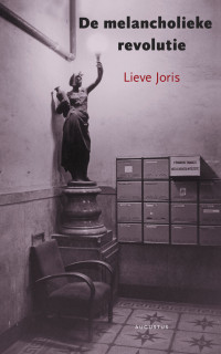 Lieve Joris — De melancholieke revolutie