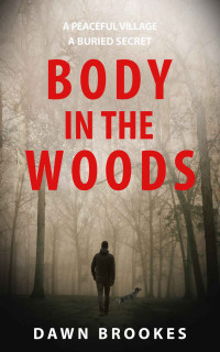 Dawn Brookes [Brookes, Dawn] — Body in the Woods (Carlos Jacobi Book 1)